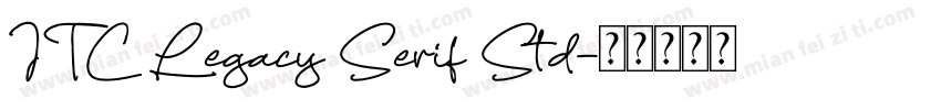 ITC Legacy Serif Std字体转换
